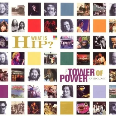 What Is Hip?: The Tower of Power Anthology
