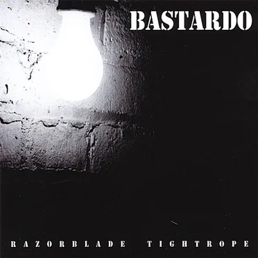 Razorblade Tightrope by Bastardo - album cover