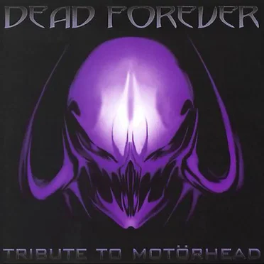 Dead Forever: Tribute To Motörhead by Various Artists - album cover