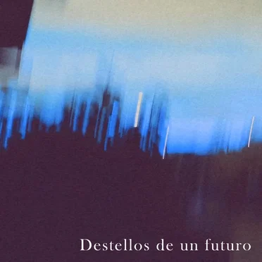 Destellos de un futuro