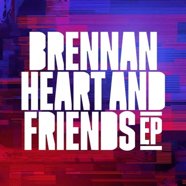 Brennan Heart And Friends EP