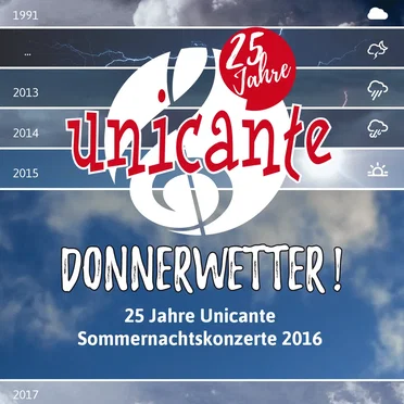 Donnerwetter! 25 Jahre Unicante: Sommernachtskonzerte 2016