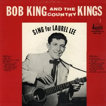 Sing for Laurel Lee by Bob King & The Country Kings - album cover