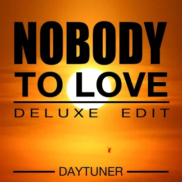 Nobody to Love (Deluxe Edit) by Daytuner - album cover