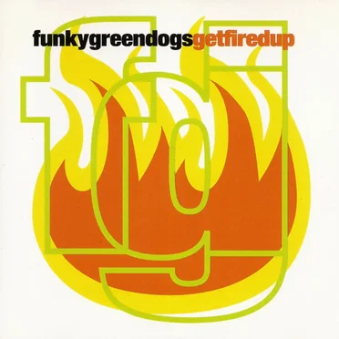 Get Fired Up by Funky Green Dogs - album cover