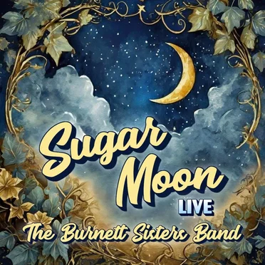 Sugar Moon (live) by The Burnett Sisters Band - album cover
