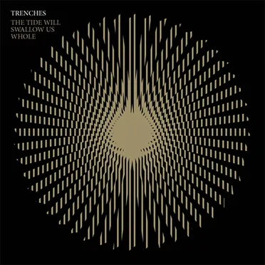 The Tide Will Swallow Us Whole by Trenches - album cover