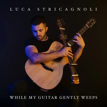 While My Guitar Gently Weeps by Luca Stricagnoli - album cover