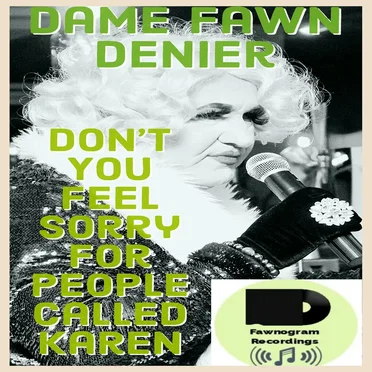 Don't You Feel Sorry for People Called Karen