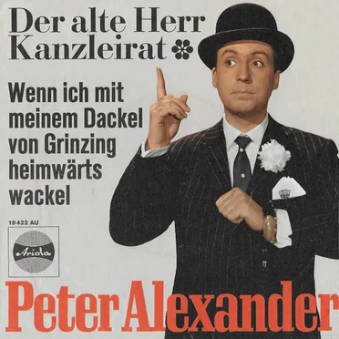 Der alte Herr Kanzleirat / Wenn ich mit meinem Dackel von Grinzing heimwärts wackel