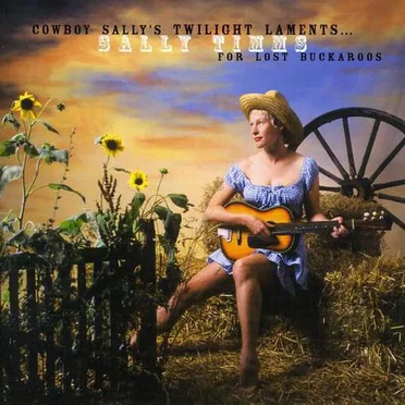 Cowboy Sally's Twilight Laments For Lost Buckaroos
