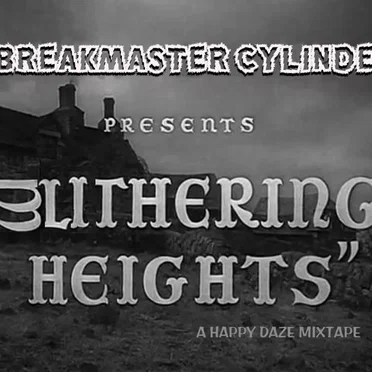 BMC Presents: Blithering Heights by Breakmaster Cylinder - album cover