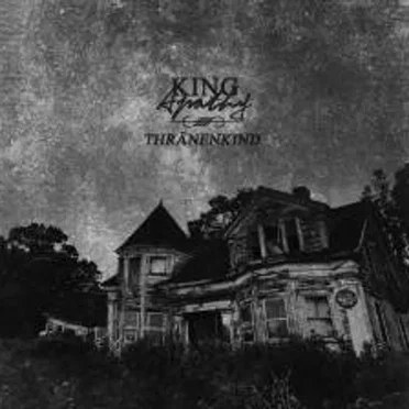 King Apathy by Thränenkind - album cover