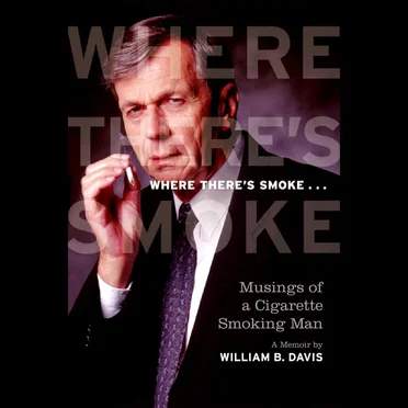 Where There's Smoke: Musings of a Cigarette Smoking Man: A Memoir by William B. Davis - album cover