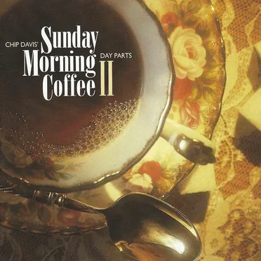Chip Davis’ Day Parts: Sunday Morning Coffee II by Various Artists - album cover