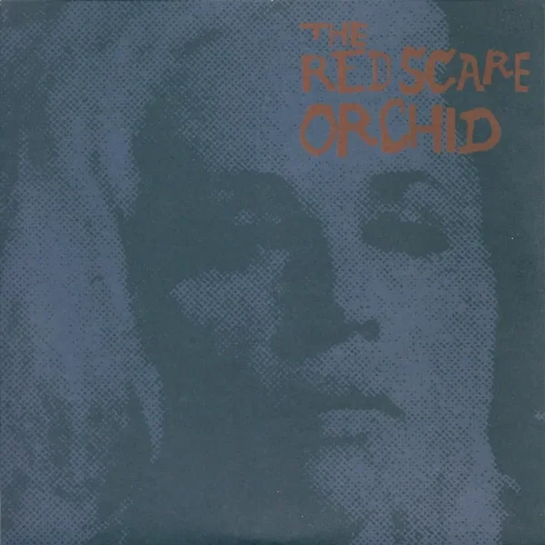 Orchid / The Red Scare