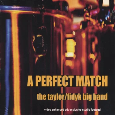 A Perfect Match by The Taylor / Fidyk Big Band - album cover