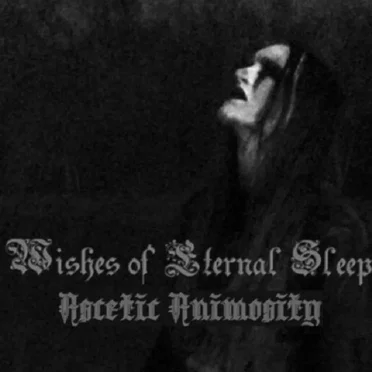 Ascetic Animosity by Wishes of Eternal Sleep - album cover