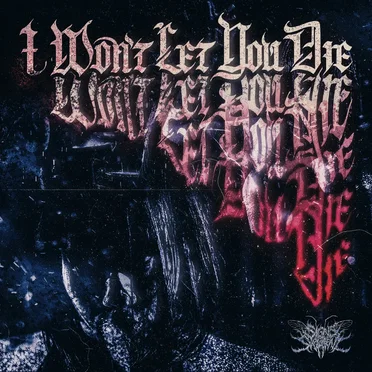 IWONTLETYOUDIE by Signs of the Swarm - album cover