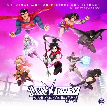 Justice League x RWBY: Super Heroes and Huntsmen, Part Two (Original Motion Picture Soundtrack)
