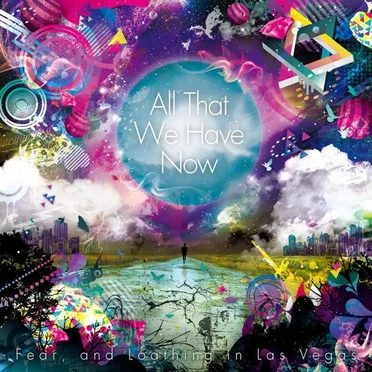All That We Have Now by Fear, and Loathing in Las Vegas - album cover