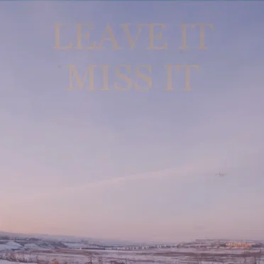 Leave It, Miss It