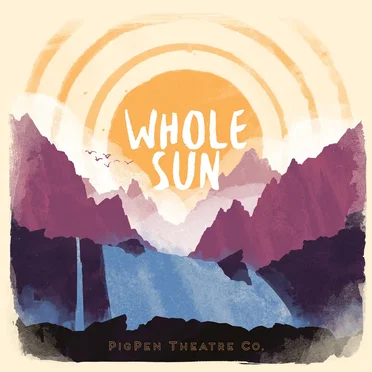 Whole Sun by PigPen Theatre Co. - album cover