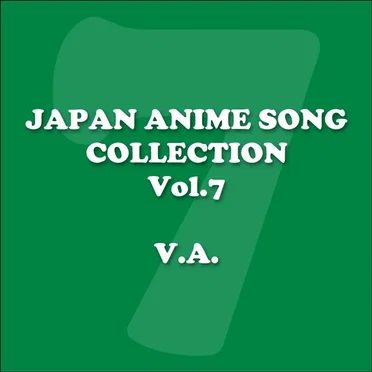 Japan Animesong Collection, Vol. 7 (Anison - Japan) by Various Artists - album cover
