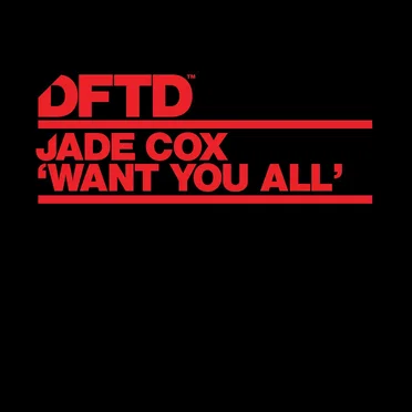 Want You All (Extended Mixes) by Jade Cox - album cover