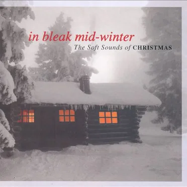 In the Bleak Mid-Winter: The Soft Sounds of Christmas by Various Artists - album cover