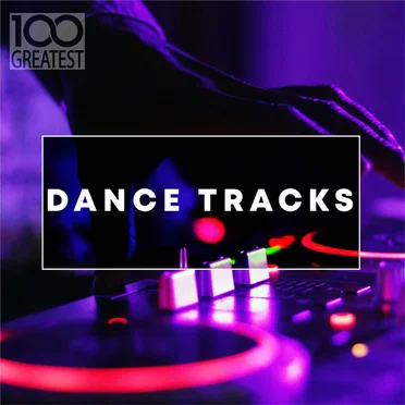 100 Greatest Dance Tracks by Various Artists - album cover