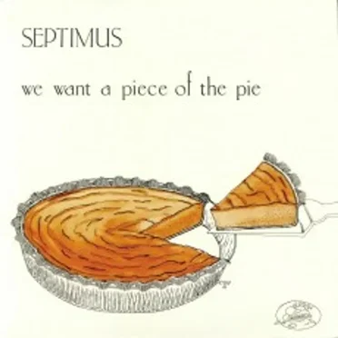 We Want A Piece Of The Pie by Septimus - album cover