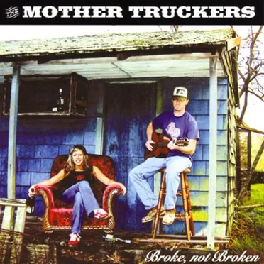 Broke Not Broken by The Mother Truckers - album cover