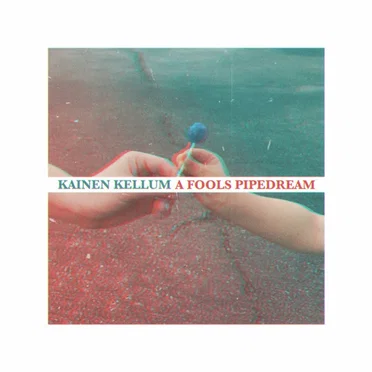 A Fool's Pipedream by Kainen Kellum - album cover