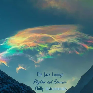 The Jazz Lounge Rhythm and Romance Chilly Instrumentals by Various Artists - album cover