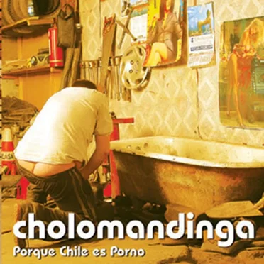 Porque Chile es porno by Cholomandinga - album cover