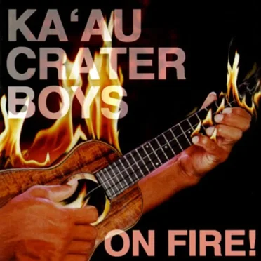 On Fire by Ka'au Crater Boys - album cover