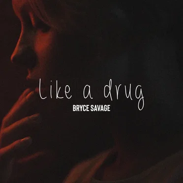 Like a Drug by Bryce Savage - album cover