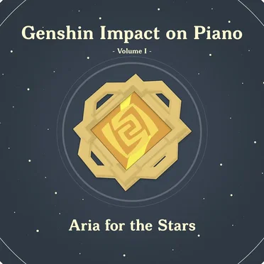 Genshin Impact on Piano, Volume 1 (Aria for the Stars)