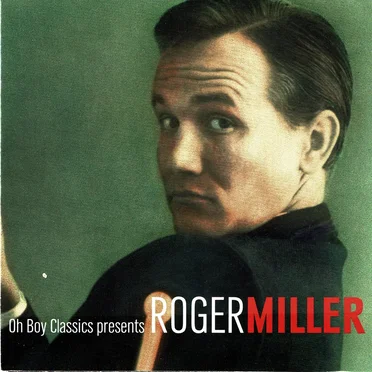 Oh Boy Classics Presents Roger Miller