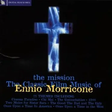 The Mission - The Classic Film Music of Ennio Morricone