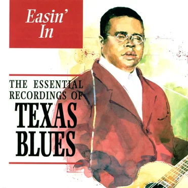 Easin’ In: The Essential Recordings of Texas Blues by Various Artists - album cover