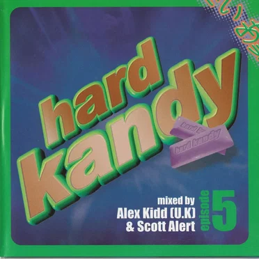 Hard Kandy Episode 5 (mixed by Alex Kidd & Scott Alert) by Various Artists - album cover