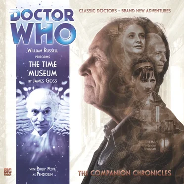 Doctor Who - The Companion Chronicles: The Time Museum by James Goss - album cover