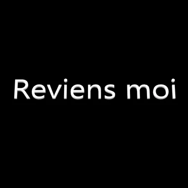 Reviens moi