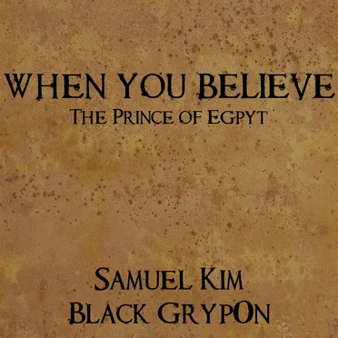 When You Believe (from the Prince of Egypt)