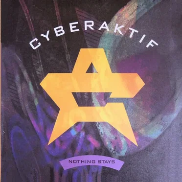 Nothing Stays by Cyberaktif - album cover