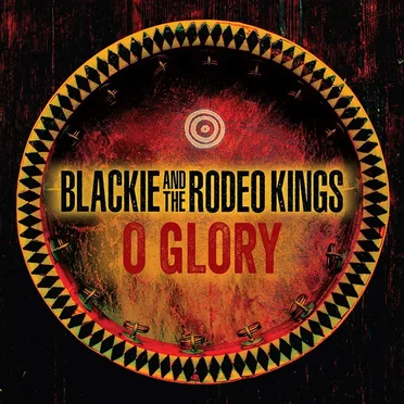 O Glory by Blackie and the Rodeo Kings - album cover