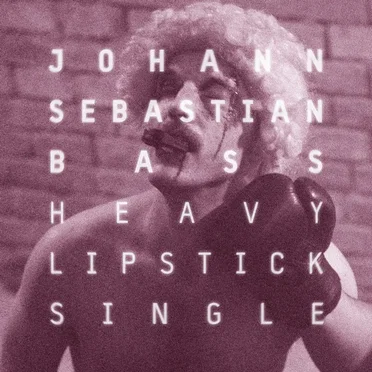 Heavy Lipstick by Johann Sebastian Bass - album cover