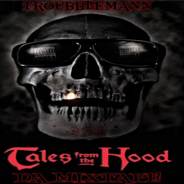 Tales From the Hood DA Mixtape by TroubbleMann - album cover